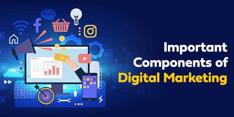 Important Components Of Digital Marketing