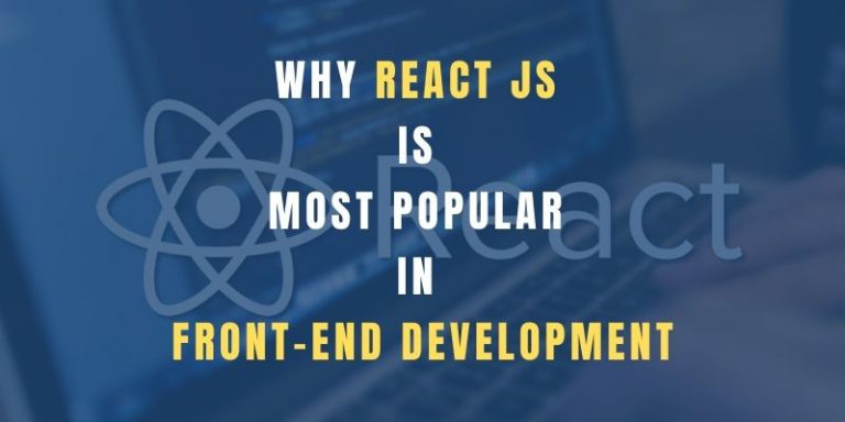 why-react-js-is-most-popular-in-front-end-development