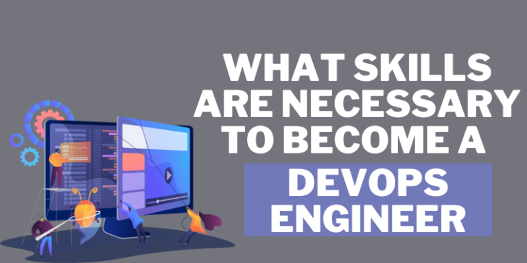 What Skills Are Necessary To Become A DevOps Engineer