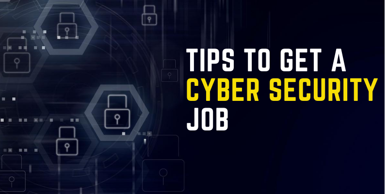 Tips To Get A Cyber Security Job| Cyber Security Technologies