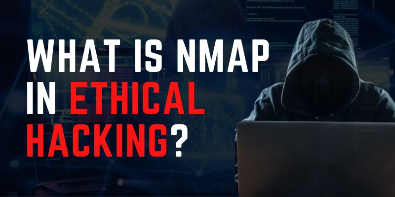 What is NMAP in Ethical Hacking?